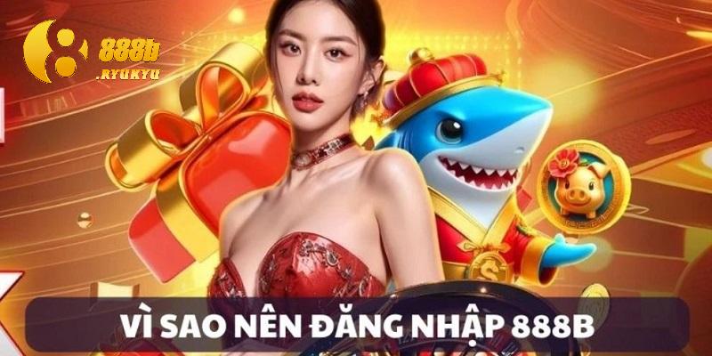 Lợi điểm mà người chơi có được khi bắt đầu đăng nhập 888B Lợi điểm mà người chơi có được khi bắt đầu đăng nhập 888B